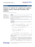 Báo cáo hóa học: "Existence of solutions for weighted p(r)-Laplacian impulsive system mixed type boundary value problems 