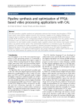 Báo cáo hóa học: "  Pipeline synthesis and optimization of FPGAbased video processing applications with CAL"