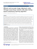 Báo cáo hóa học: "  Efficient and accurate image alignment using TSK-type neuro-fuzzy network with data-miningbased evolutionary learning algorithm"