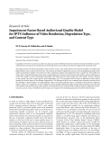 Báo cáo hóa học: "Research Article Impairment-Factor-Based Audiovisual Quality Model for IPTV: Inﬂuence of Video Resolution, Degradation Type, and Content Type"