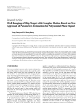 Báo cáo hóa học: "Research Article ISAR Imaging of Ship Target with Complex Motion Based on New Approach of Parameters Estimation for Polynomial Phase Signal"