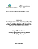 Báo cáo khoa học nông nghiệp: Reducing pesticide resides, improving yield, quality and marketing of vegetables crops in Northern Central Vietnam through improved varieties, GAP principles and farmer focused training (Output Milestone Report)