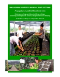 Macadamia nursery manual for Viet Nam " Raising seedlings, grafting, budding, cuttings, obtaining planting stock, nursery design and record keeping "