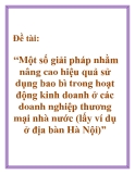 Đề tài: “Một số giải pháp nhằm nâng cao hiệu quả sử dụng bao bì trong hoạt động kinh doanh ở các doanh nghiệp thương mại nhà nước (lấy ví dụ ở địa bàn Hà Nội)”