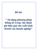 Đề tài: " sử dụng phương pháp thống kê trong việc đánh giá hiệu quả sản xuất kinh doanh của doanh nghiệp"