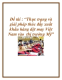 Đề tài về: Thực trạng và giải pháp thúc đẩy xuất khẩu hàng dệt may Việt Nam vào  thị trường Mỹ”