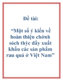 Đề tài: “Một số ý kiến về hoàn thiện chớnh sỏch thỳc đẩy xuất khẩu các sản phẩm rau quả ở Việt Nam”