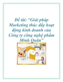 Đề tài: Giải pháp Marketing thúc đẩy hoạt động kinh doanh của Công ty công nghệ phẩm Minh Quân