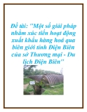 Đề tài: "Một số giải pháp nhằm xúc tiến hoạt động xuất khẩu hàng hoá qua biên giới tỉnh Điện Biên của sở Thương mại - Du lịch Điện Biên".