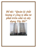 Đề tài: “Quản lý chất lượng ở công ty đầu tư  phát triển nhà và xây dựng Tây Hồ”