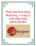 Phát triển hoạt động Marketing  ở công ty xuất nhập khẩu ARTEXPORT