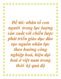 Đề tài: nhân tố con người  trong lực lượng sản xuất với chiến lược phát triển giáo dục đào tạo nguồn nhân lực theo hướng công nghiệp hoá, hiện đại hoá ở việt nam trong thời  kỳ quá độ