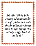 Đề tài: "Phép biện chứng về mâu thuẫn và việc phân tích mâu thuẫn giữa xây dựng kinh tế độc lập tự chủ với hội nhập kinh tế quốc tế".