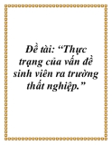 Đề tài: “Thực trạng của vấn đề sinh viên ra trường thất nghiệp.”