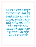 ĐỀ TÀI: PHÉP BIỆN CHỨNG VỀ MỐI HỆ PHỔ BIẾN VÀ VẬN DỤNG PHÂN TÍCH MỐI LIÊN HỆ GIỮA XÂY DỰNG NỀN KINH TẾ ĐỘC LẬP TỰ CHỦ VỚI HỘI NHẬP KINH TẾ