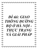 Báo cáo: GIAO THÔNG ĐƯỜNG BỘ Ở HÀ NỘI - THỰC TRẠNG VÀ GIẢI PHÁP