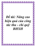 Đề tài: Nâng cao hiệu quả của công tác thu - chi quỹ BHXH