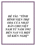 Đề tài về: TÌNH HÌNH VIỆN TRỢ ODA CỦA NHẬT BẢN CHO VIỆT NAM TỪ NĂM 1992 ĐẾN NAY VÀ MỘT SỐ KIẾN NGHỊ'