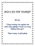 Đề tài: ‘’Tăng trưởng của ngành sản xuất công nghiệp ở nước ta trong những năm qua. Thực trạng và giải pháp