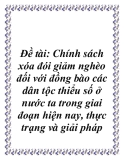 Đề tài: Chính sách xóa đói giảm nghèo đối với đồng bào các dân tộc thiểu số ở nước ta trong giai đoạn hiện nay, thực trạng và giải pháp