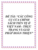 Luận văn đề tài: CÁC CÔNG CỤ CỦA CHÍNH SÁCH TIỀN TỆ Ở VIỆT NAM - THỰC TRẠNG VÀ GIẢI PHÁP HOÀN THIỆN.