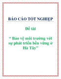 Đề tài “ Bảo vệ môi trường với sự phát triển bền vững ở Hà Tây”