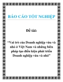 Đề tài về: Vai trò của Doanh nghiệp vừa và nhỏ ở Việt Nam và những biên pháp tạo điều kiện phát triển Doanh nghiệp vừa và nhỏ. ”