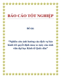 Đề tài: “Nghiên cứu ảnh hưởng của dịch vụ bảo hành tới quyết định mua xe máy của sinh viên đại học Kinh tế Quốc dân”