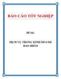 Đề tài: DỊCH VỤ TRONG KINH DOANH BẢO HIỂM