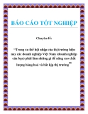 Chuyên đề: “Trong xu thế hội nhập của thị trường hiện nay các doanh nghiệp Việt Nam (doanh nghiệp của bạn) phải làm những gì để nâng cao chất lượng hàng hoá và bắt kịp thị trường”