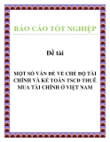 Đề tài: MỘT SỐ VẤN ĐỀ VỀ CHẾ ĐỘ TÀI CHÍNH VÀ KẾ TOÁN TSCĐ THUÊ MUA TÀI CHÍNH Ở VIỆT NAM