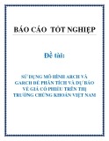 Đề tài: SỬ DỤNG MÔ HÌNH ARCH VÀ GARCH ĐỂ PHÂN TÍCH VÀ DỰ BÁO VỀ GIÁ CỔ PHIẾU TRÊN THỊ TRƯỜNG CHỨNG KHOÁN VIỆT NAM