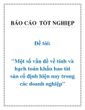 Báo cáo tốt nghiệp  "Một số vấn đề về tính và hạch toán khấu hao tài sản cố định hiện nay trong các doanh nghiệp"