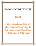 Báo cáo: Giải pháp hoàn thiện và phát triển mô hình Công ty Tài chính trong Tổng Công ty Nhà nước ở Việt Nam