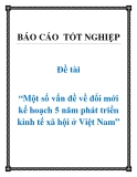 Đề tài: Một số vấn đề về đổi mới kế hoạch 5 năm phát triển kinh tế xã hội ở Việt Nam