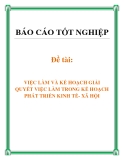 Đề tài: VIỆC LÀM VÀ KẾ HOẠCH GIẢI QUYẾT VIỆC LÀM TRONG KẾ HOẠCH PHÁT TRIỂN KINH TẾ- XÃ HỘI