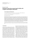 Báo cáo hóa học: " Research Article Distributed Cooperation among Cognitive Radios with Complete and Incomplete Information"