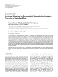 Báo cáo hóa học: "  Research Article Spectrum Allocation for Decentralized Transmission Strategies: Properties of Nash Equilibria"