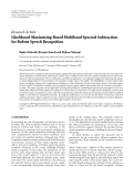 Báo cáo hóa học: "  Research Article Likelihood-Maximizing-Based Multiband Spectral Subtraction for Robust Speech Recognition"