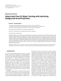 Báo cáo hóa học: " Research Article Robust Real-Time 3D Object Tracking with Interfering Background Visual Projections?;