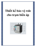 Đồ án tốt nghiệp: Thiết kế bảo vệ role cho trạm biến áp