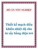 Đồ án tốt nghiệp: Thiết kế mạch điều khiển nhiệt độ cho tủ sấy bằng điện trở