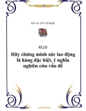 Đề tài: “Hãy chứng minh sức lao động là hàng đặc biệt, ý nghĩa nghiên cứu vấn đề”