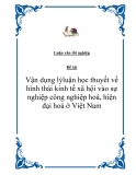 Đề tài: "Vận dụng lýluận học thuyết về hình thái kinh tế xã hội vào sự nghiệp công nghiệp hoá, hiện đại hoá ở Việt Nam"