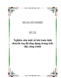 Đồ án tốt nghiệp: Nghiên cứu một số bài toán tính chuyển tọa độ ứng dụng trong trắc địa công trình