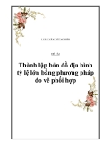 Đề tài: Thành lập bản đồ địa hình tỷ lệ lớn bằng phương pháp đo vẽ phối hợp