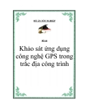 Đồ án tốt nghiệp: Khảo sát ứng dụng công nghệ GPS trong trắc địa công trình - Nguyễn Khắc Dũng