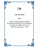 Đề tài: THỰC TRẠNG HOẠT ĐỘNG KINH DOANH DỊCH VỤ INTERNET Ở CÔNG TY ĐIỆN TOÁN VÀ TRUYỀN SỐ LIỆU - VDC