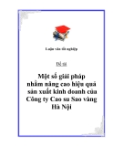 Đề tài: "Một số giải pháp nhằm nâng cao hiệu quả sản xuất kinh doanh của Công ty Cao su Sao vàng Hà Nội".