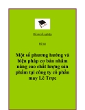 Đề tài: “Một số phương hướng và biện pháp cơ bản nhằm nâng cao chất lượng sản phẩm tại công ty cổ phần may Lê Trực”